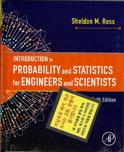 Introduction to Probability and Statistics for Engineers and Scientists 6th(번역서 있음 : 이공학도를 위한 확률 및 통계학 6판) / 9780128243466